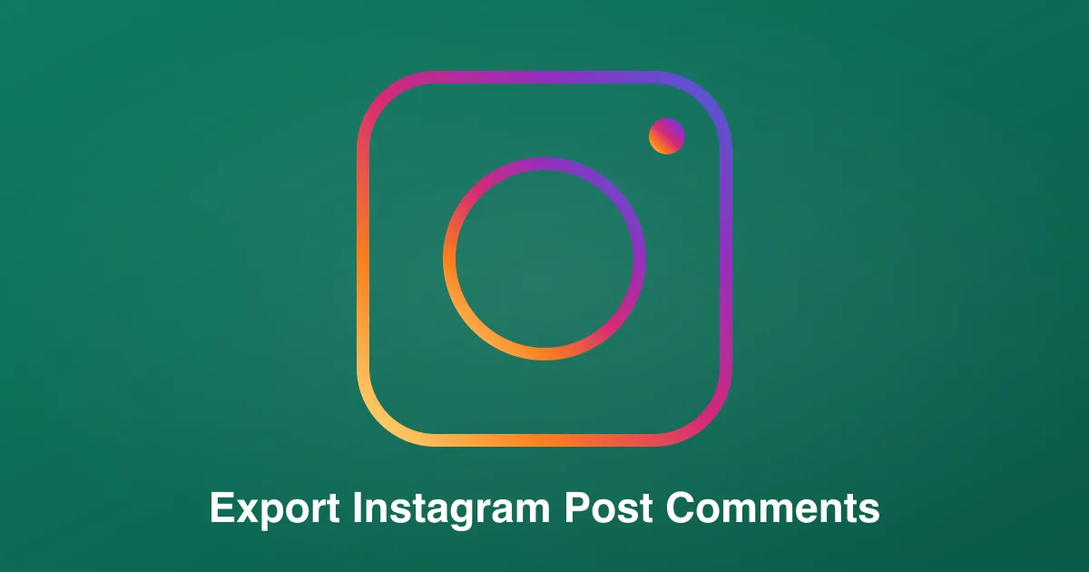 How to Export Instagram Post Comments to CSV