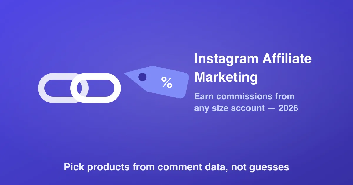 Instagram Affiliate Marketing in 2026 — How to Earn Commissions From Any Size Account